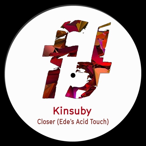 Kinsuby - Closer (Ede's Acid Touch) [FF09]